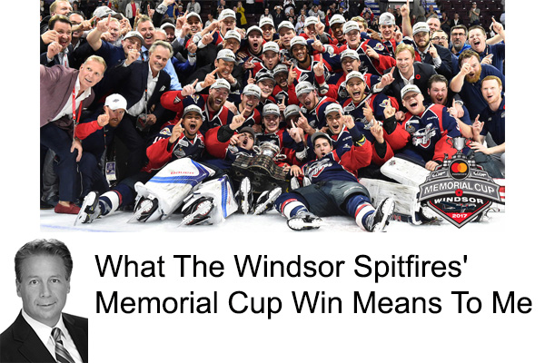 What The Windsor Spitfires’ Memorial Cup Win Means To Me